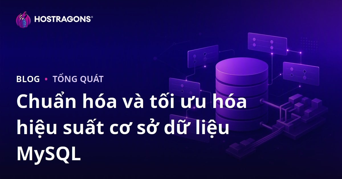 Chuẩn hóa và tối ưu hóa hiệu suất cơ sở dữ liệu MySQL