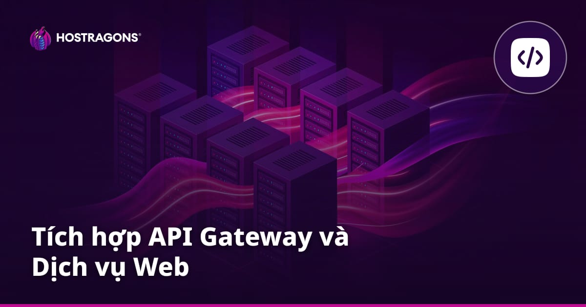 Tích hợp API Gateway và Dịch vụ Web