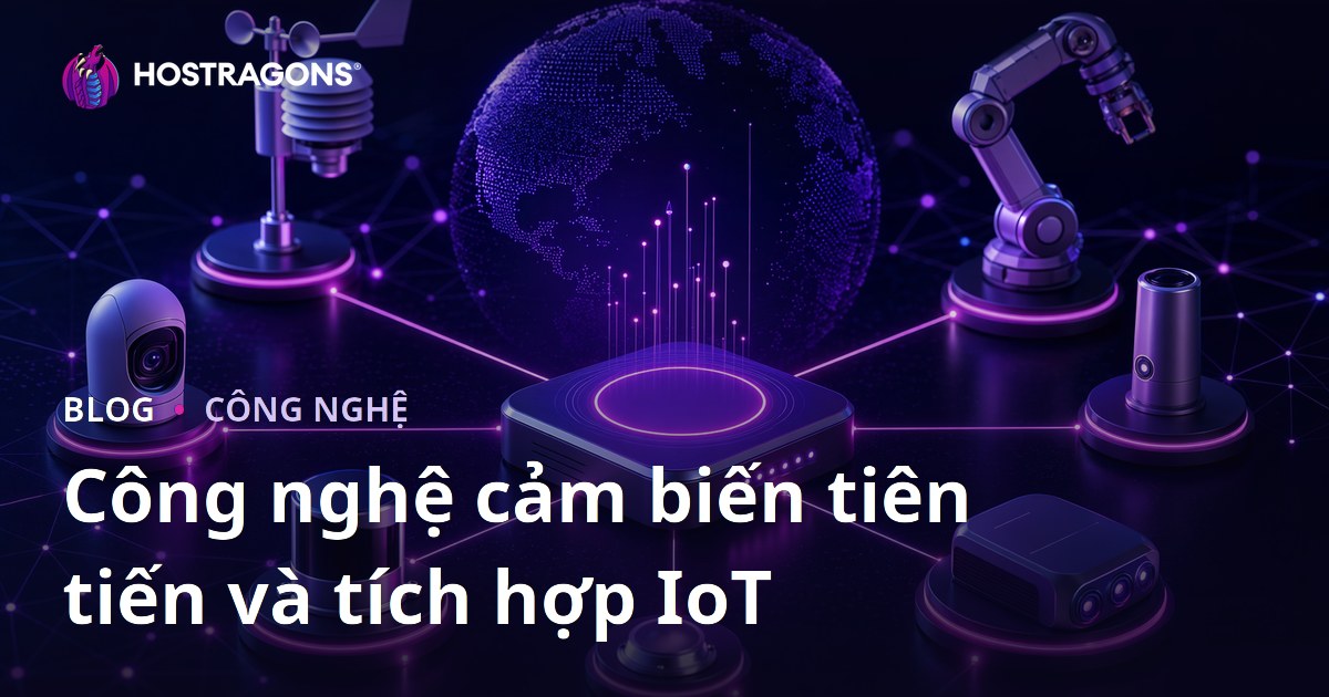 Công nghệ cảm biến tiên tiến và tích hợp IoT