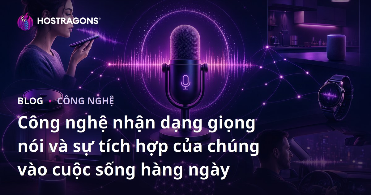 Công nghệ nhận dạng giọng nói và sự tích hợp của chúng vào cuộc sống hàng ngày