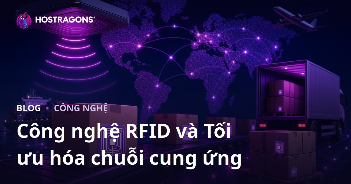 Công nghệ RFID và Tối ưu hóa chuỗi cung ứng