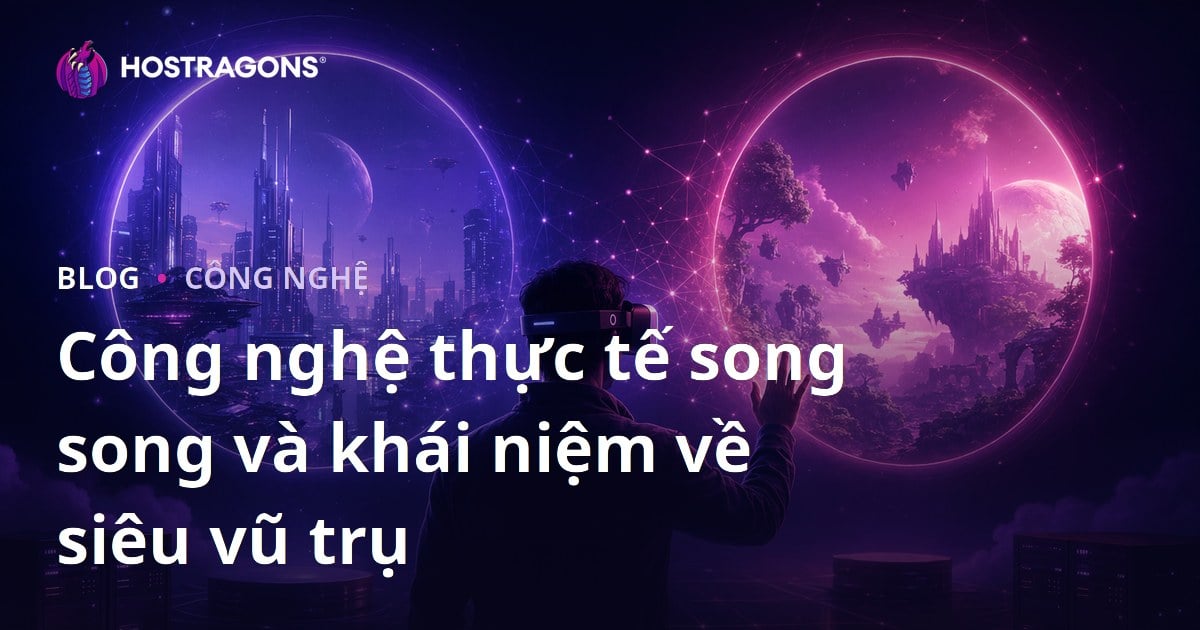 Công nghệ thực tế song song và khái niệm về siêu vũ trụ