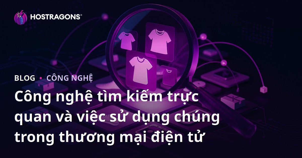 Công nghệ tìm kiếm trực quan và việc sử dụng chúng trong thương mại điện tử