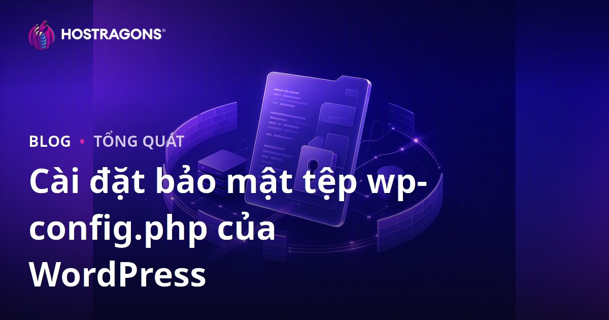 Cài đặt bảo mật tệp wp-config.php của WordPress