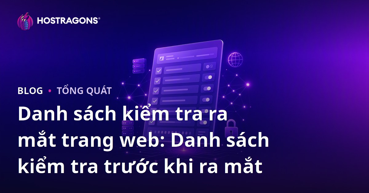 Danh sách kiểm tra ra mắt trang web: Danh sách kiểm tra trước khi ra mắt