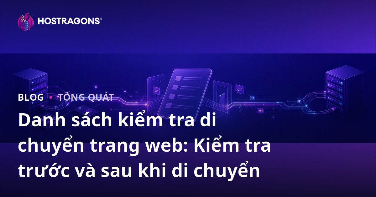 Danh sách kiểm tra di chuyển trang web: Kiểm tra trước và sau khi di chuyển