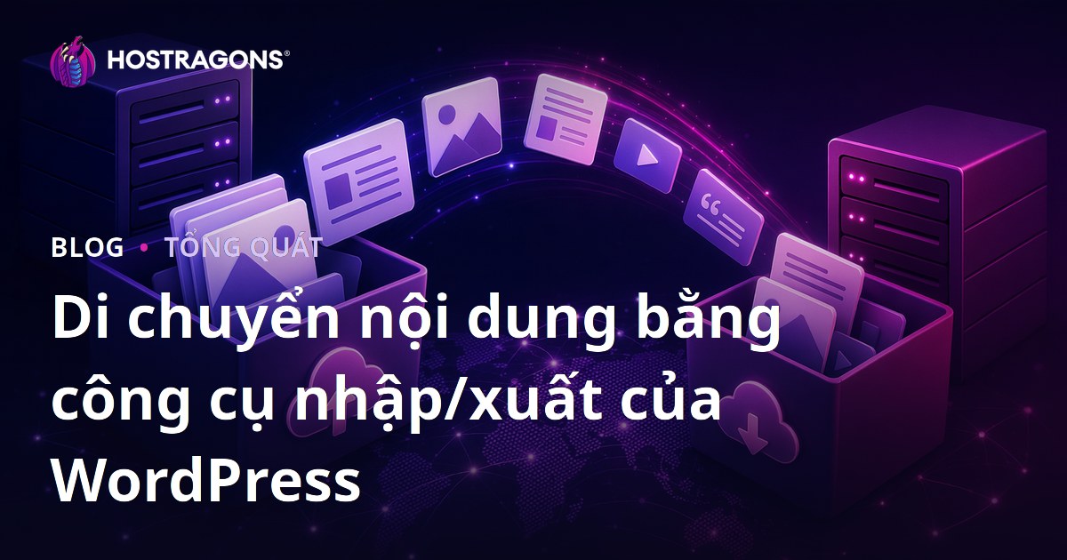 Di chuyển nội dung bằng công cụ nhập/xuất của WordPress