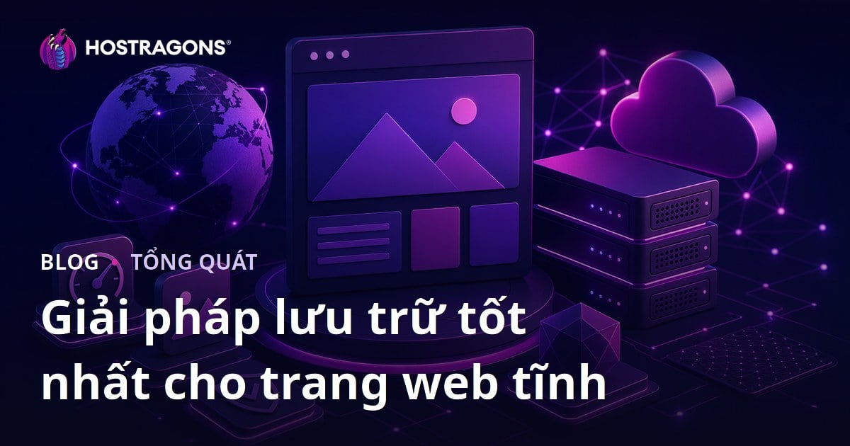 Giải pháp lưu trữ tốt nhất cho trang web tĩnh