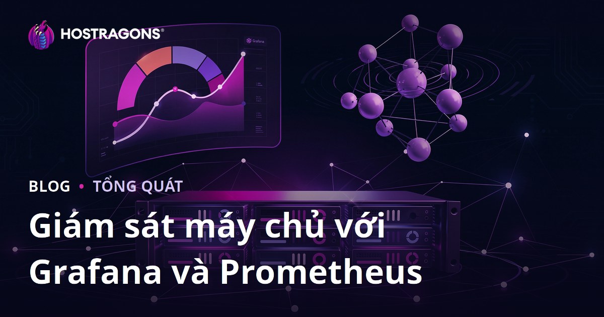 Giám sát máy chủ với Grafana và Prometheus