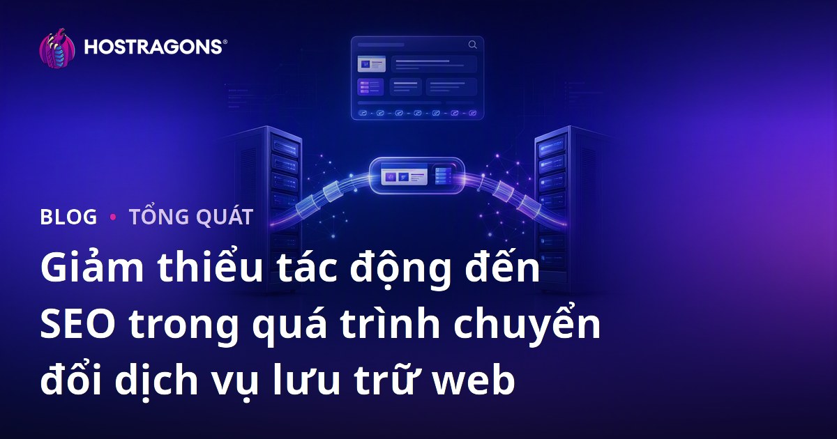 Giảm thiểu tác động đến SEO trong quá trình chuyển đổi dịch vụ lưu trữ web