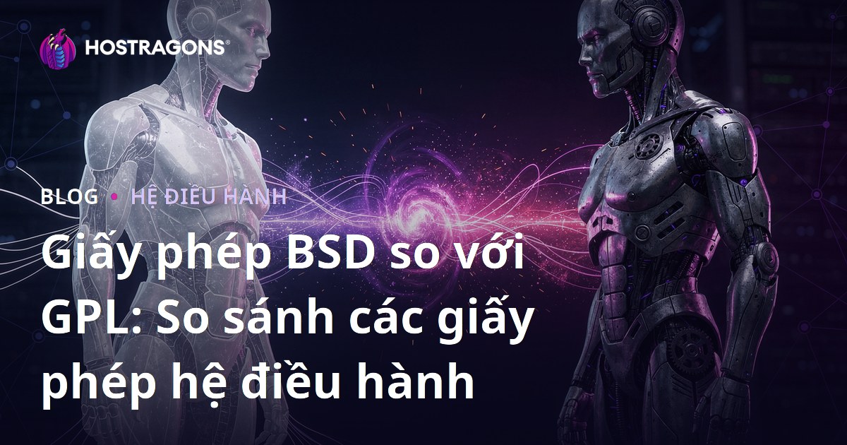 Giấy phép BSD so với GPL: So sánh các giấy phép hệ điều hành