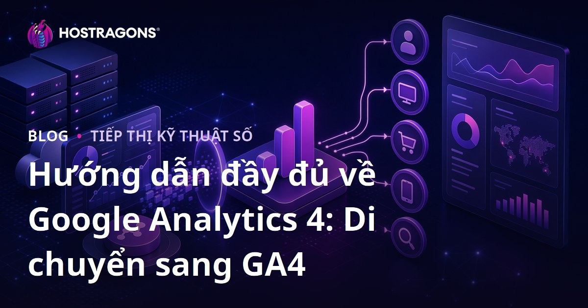 Hướng dẫn đầy đủ về Google Analytics 4: Di chuyển sang GA4