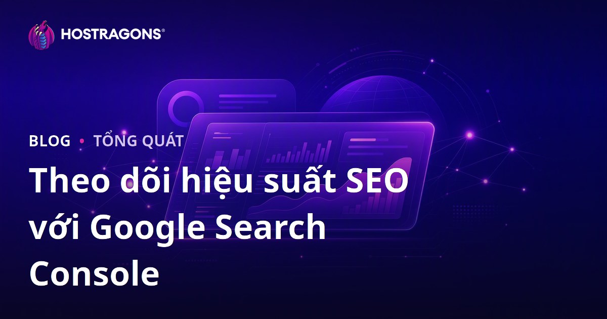 Theo dõi hiệu suất SEO với Google Search Console
