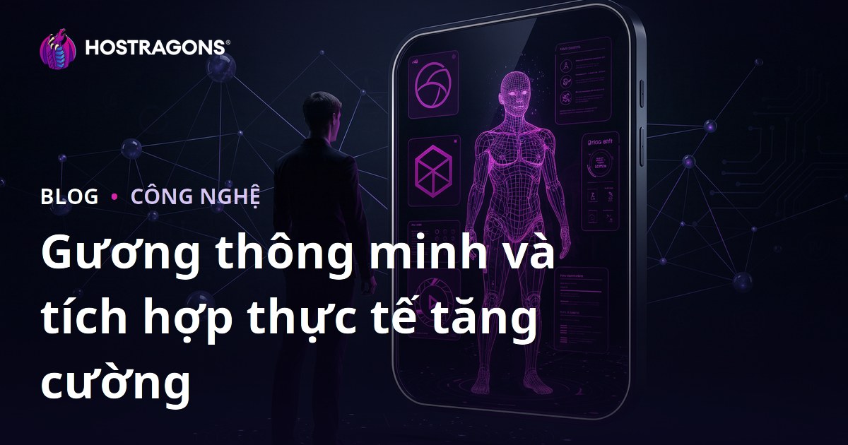 Gương thông minh và tích hợp thực tế tăng cường