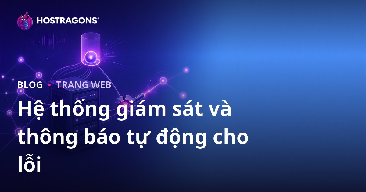 Hệ thống giám sát và thông báo tự động cho lỗi