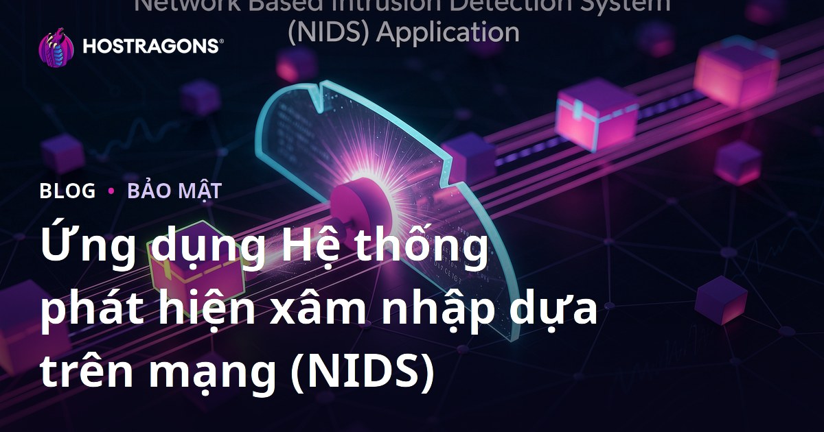 Ứng dụng Hệ thống phát hiện xâm nhập dựa trên mạng (NIDS)