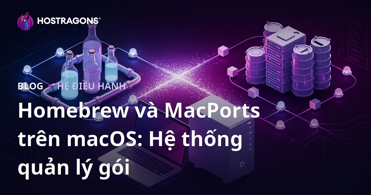 Homebrew và MacPorts trên macOS: Hệ thống quản lý gói