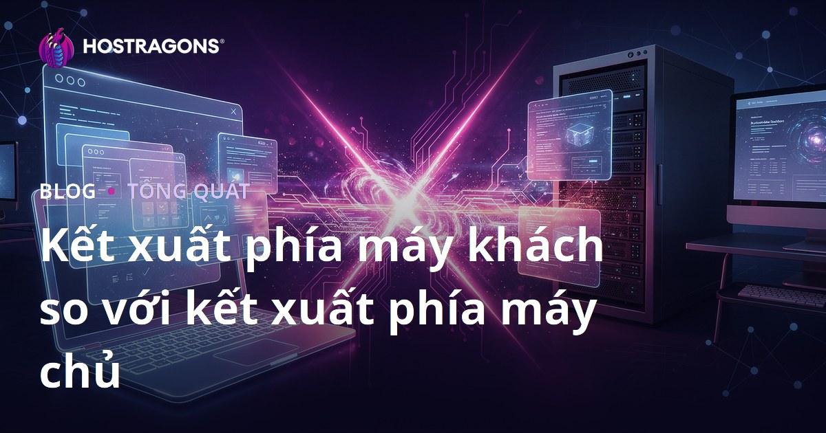 Kết xuất phía máy khách so với kết xuất phía máy chủ