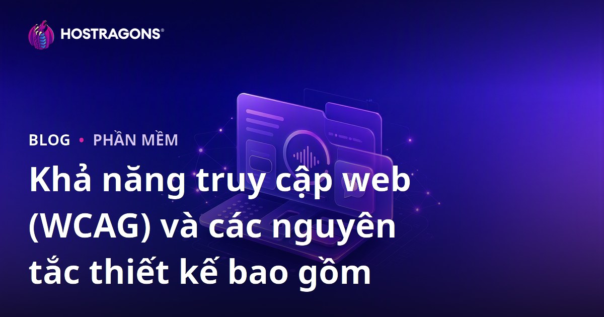 Khả năng truy cập web (WCAG) và các nguyên tắc thiết kế bao gồm