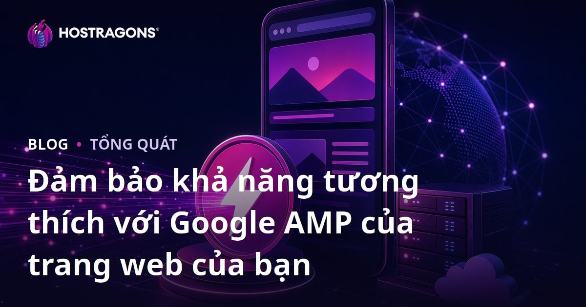 Đảm bảo khả năng tương thích với Google AMP của trang web của bạn