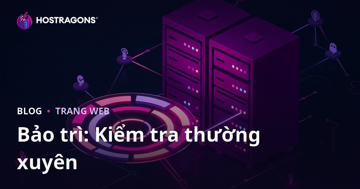 Bảo trì: Kiểm tra thường xuyên