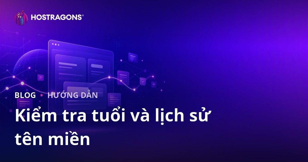 Kiểm Tra Tuổi và Lịch Sử Domain: Cách Tìm Tên Miền Sạch Cho SEO Bền Vững