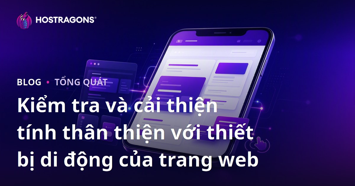 Kiểm tra và cải thiện tính thân thiện với thiết bị di động của trang web