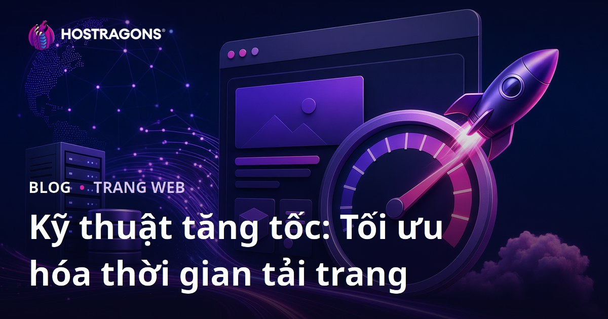 Kỹ thuật tăng tốc: Tối ưu hóa thời gian tải trang