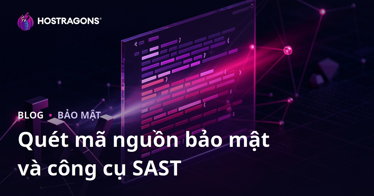Quét mã nguồn bảo mật và công cụ SAST