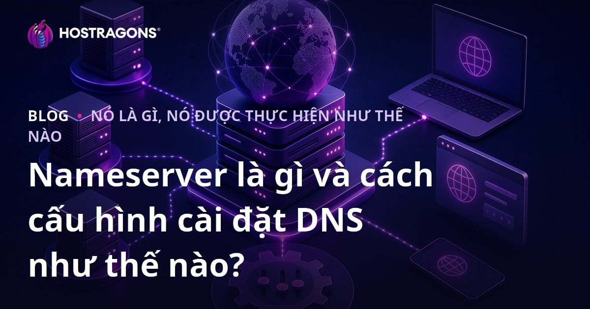 Nameserver là gì và cách cấu hình cài đặt DNS như thế nào?