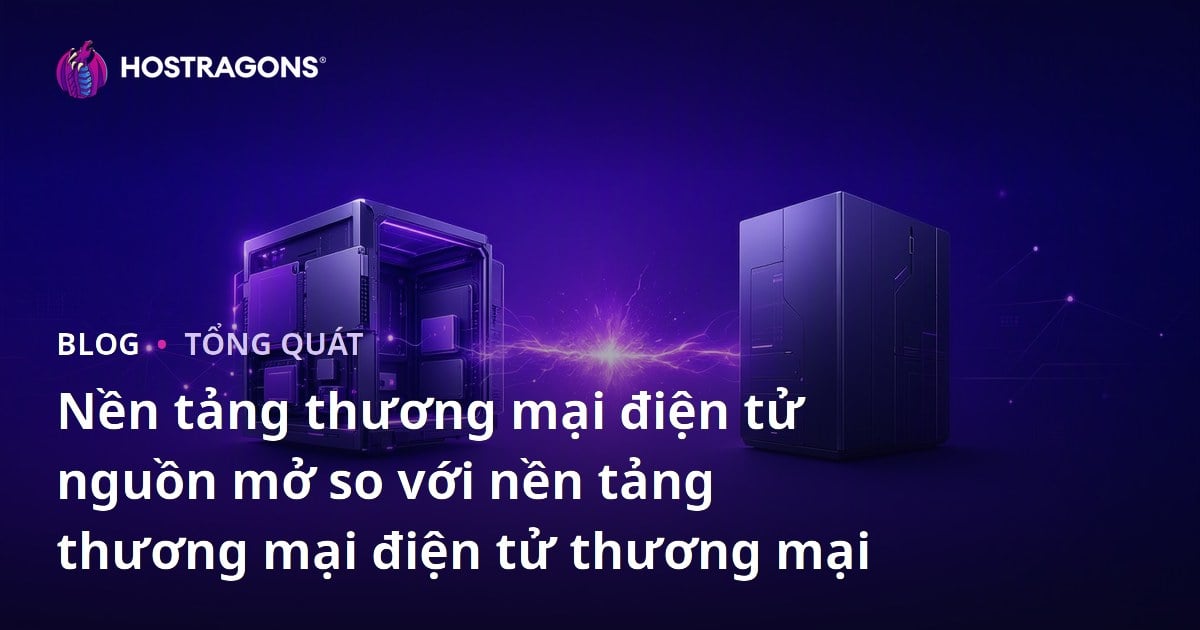 Nền tảng thương mại điện tử nguồn mở so với nền tảng thương mại điện tử thương mại