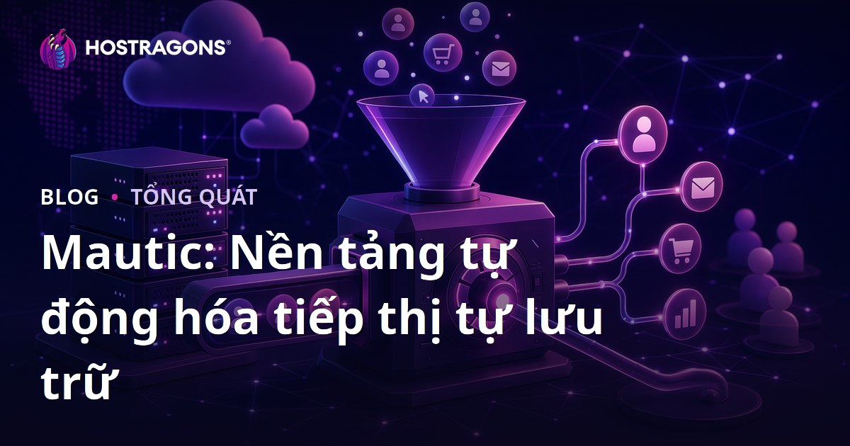 Mautic: Nền tảng tự động hóa tiếp thị tự lưu trữ