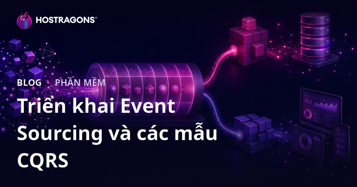 Triển khai Event Sourcing và các mẫu CQRS