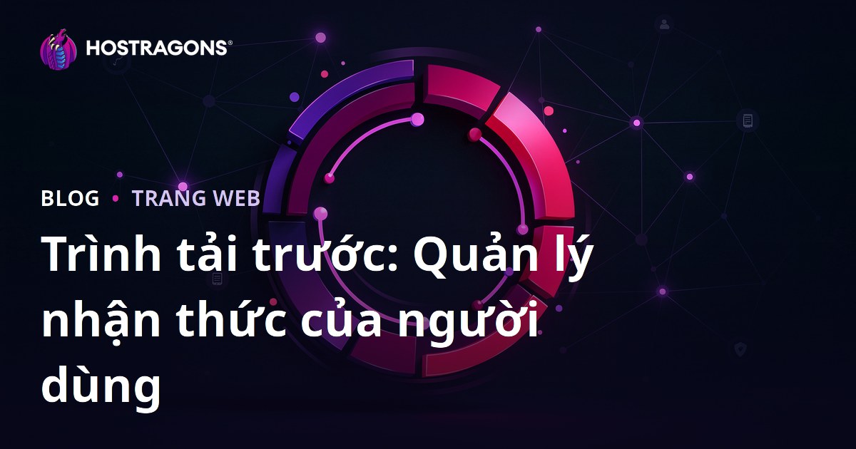 Trình tải trước: Quản lý nhận thức của người dùng