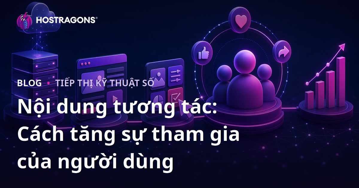 Nội dung tương tác: Cách tăng sự tham gia của người dùng