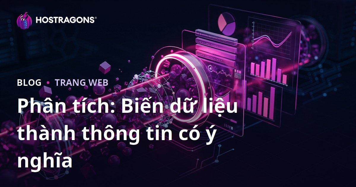 Phân tích: Biến dữ liệu thành thông tin có ý nghĩa