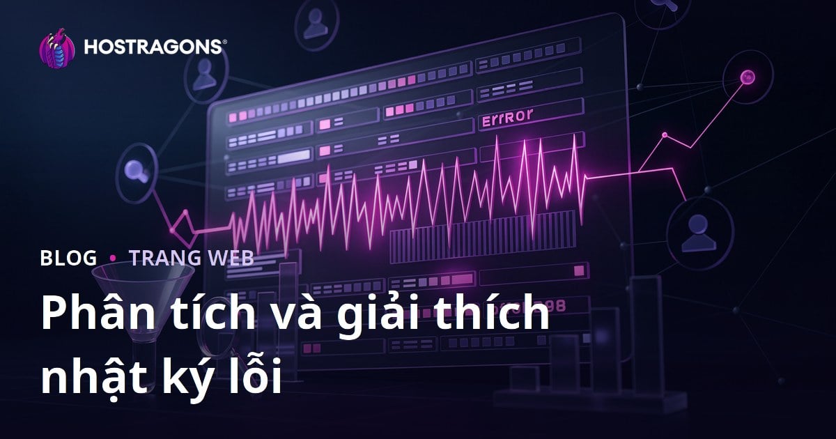 Phân tích và giải thích nhật ký lỗi