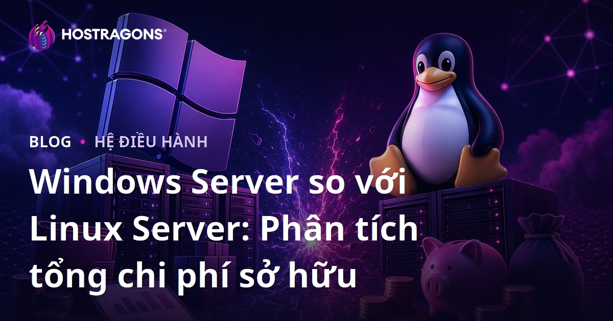 Windows Server so với Linux Server: Phân tích tổng chi phí sở hữu