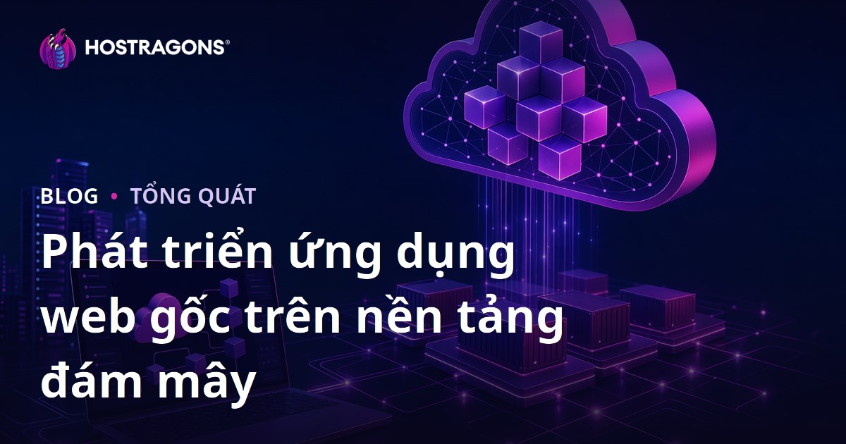 Phát triển ứng dụng web gốc trên nền tảng đám mây