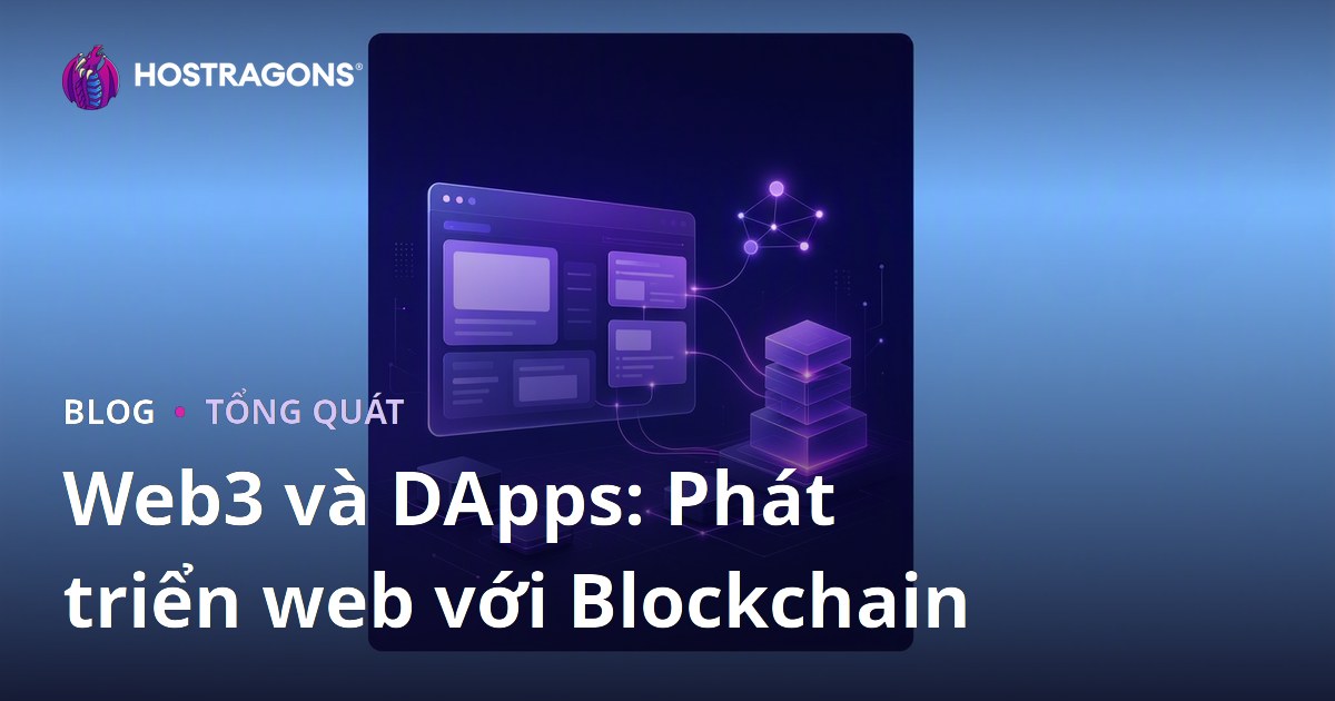 Web3 và DApps: Phát triển web với Blockchain