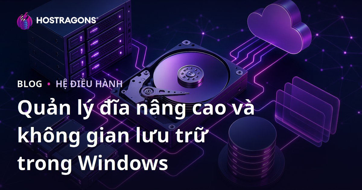 Quản lý đĩa nâng cao và không gian lưu trữ trong Windows