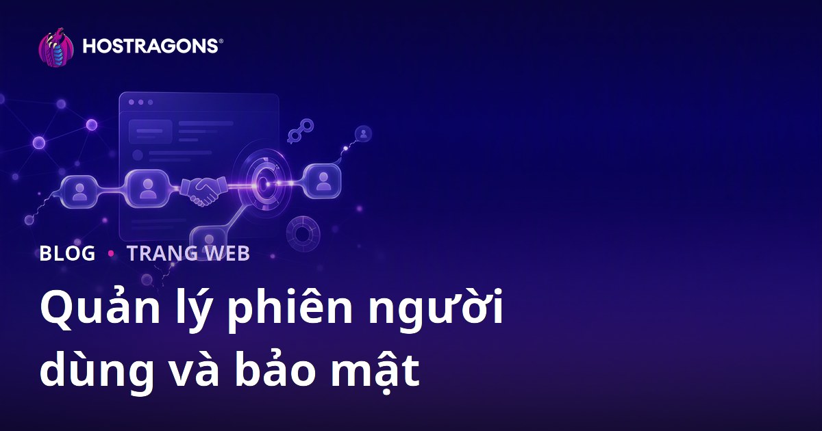 Quản lý phiên người dùng và bảo mật