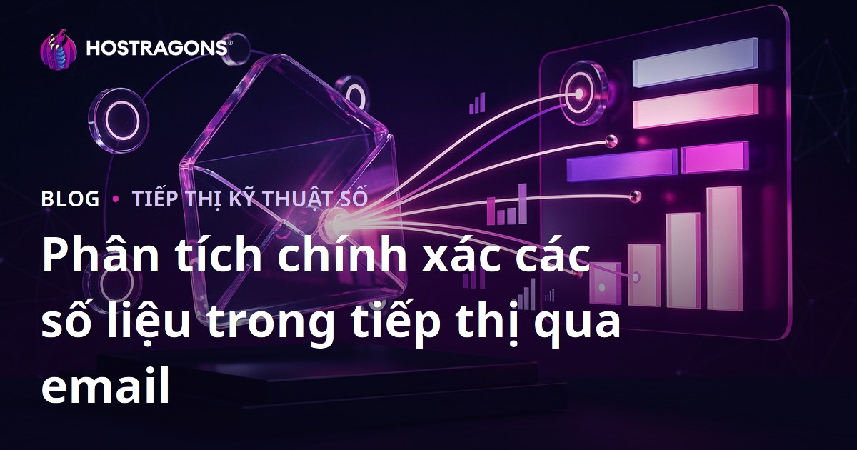 Phân tích chính xác các số liệu trong tiếp thị qua email