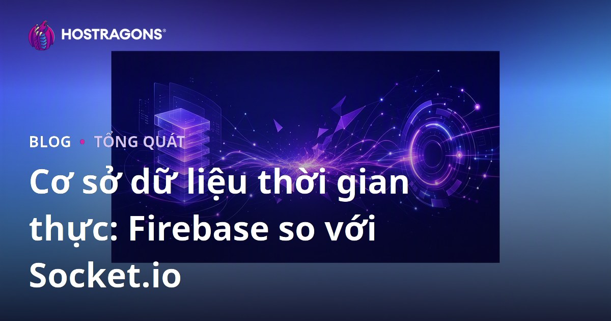 Cơ sở dữ liệu thời gian thực: Firebase so với Socket.io