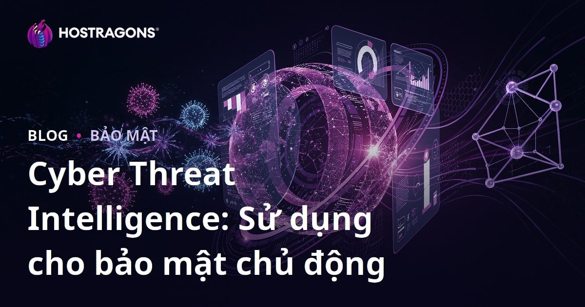 Cyber Threat Intelligence: Sử dụng cho bảo mật chủ động