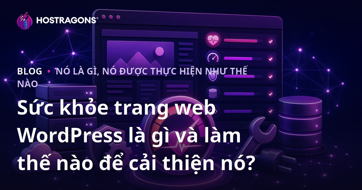 Sức khỏe trang web WordPress là gì và làm thế nào để cải thiện nó?