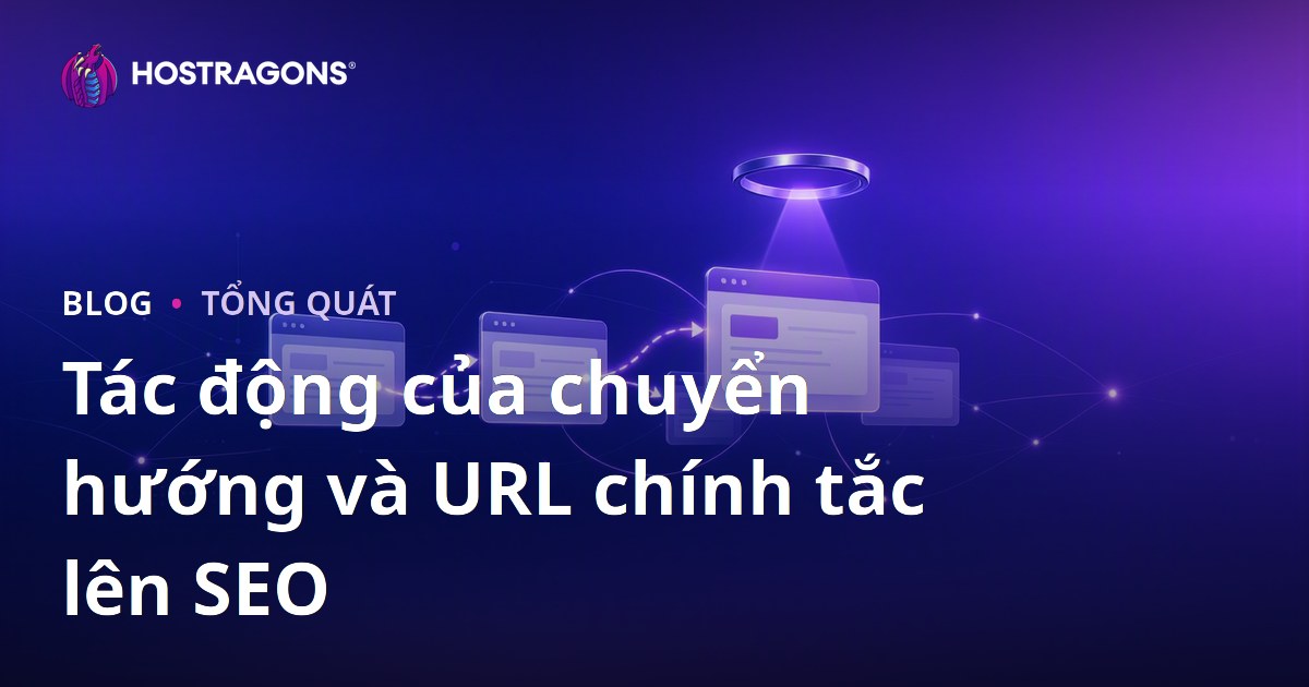 Tác động của chuyển hướng và URL chính tắc lên SEO