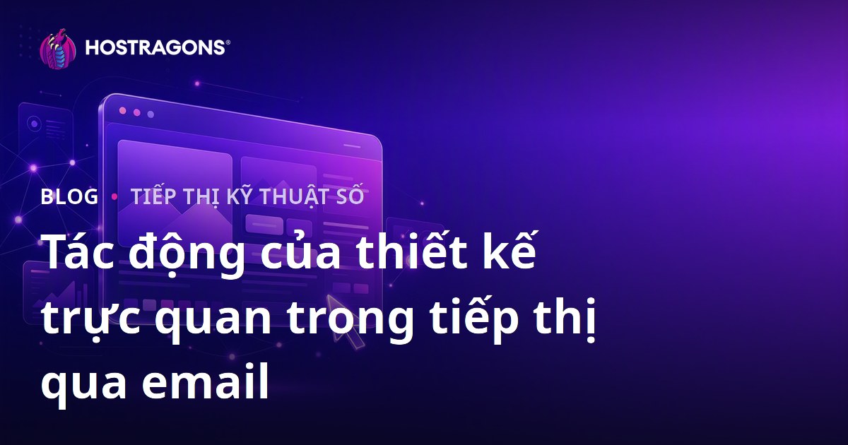 Tác động của thiết kế trực quan trong tiếp thị qua email