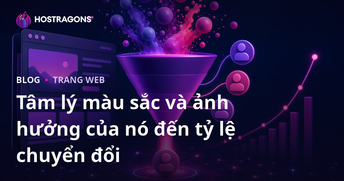 Tâm lý màu sắc và ảnh hưởng của nó đến tỷ lệ chuyển đổi