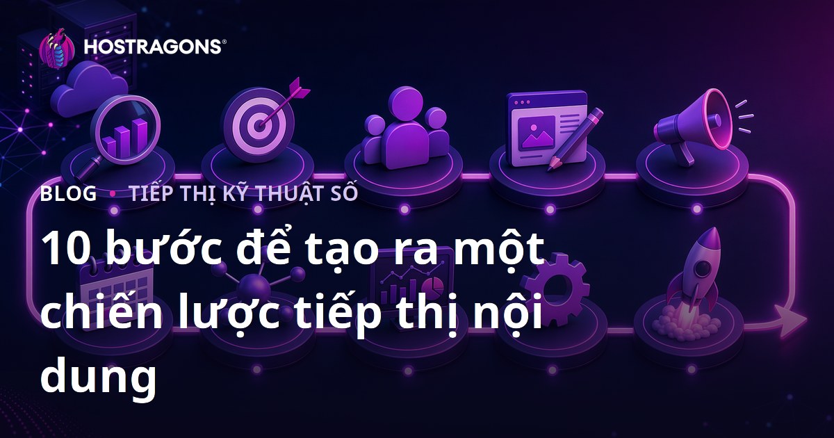 10 bước để tạo ra một chiến lược tiếp thị nội dung